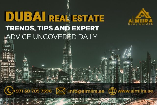 Dubai Real Estate Trends, Tips, and Expert Advice Uncovered Daily