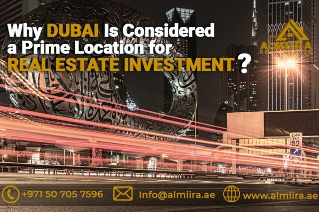 Why Dubai Is Considered a Prime Location for Real Estate Investment