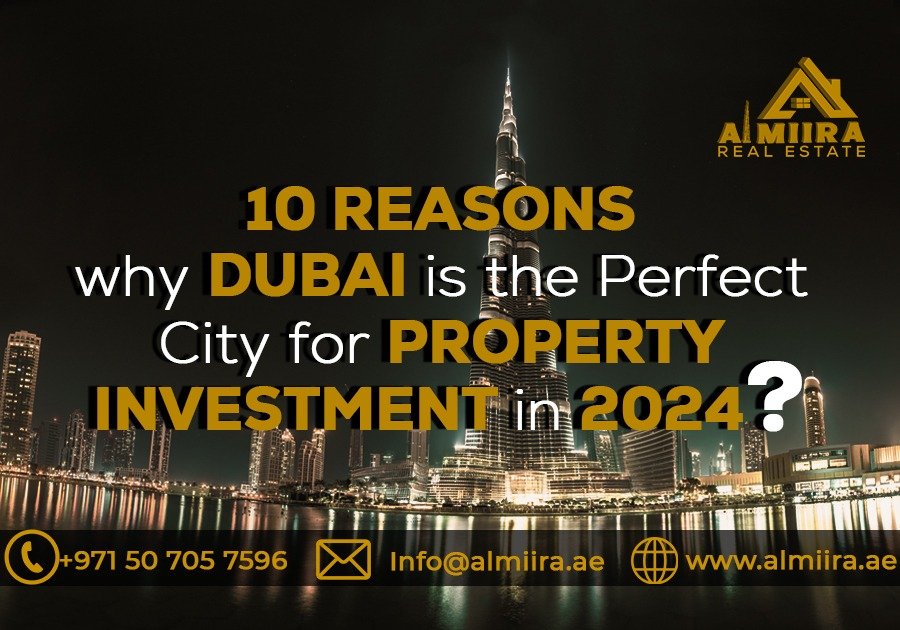 10 Reasons Why Dubai is the Perfect City for Property Investment in 2024