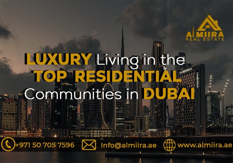 Luxury Living in the Top Residential Communities in Dubai