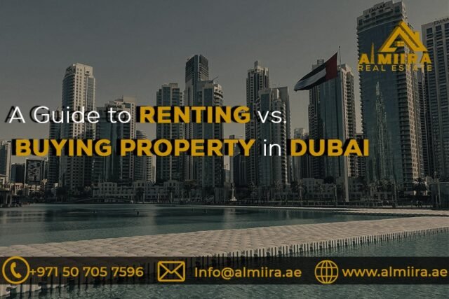 A Guide to Renting vs. Buying Property in Dubai