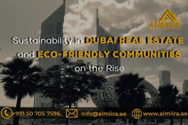 Sustainability in Dubai Real Estate and Eco-Friendly Communities on the Rise